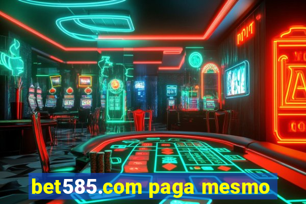 bet585.com paga mesmo